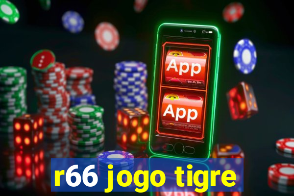 r66 jogo tigre