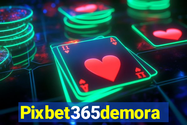 Pixbet365demora