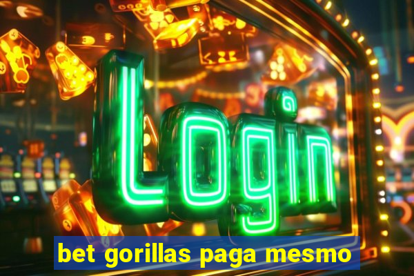 bet gorillas paga mesmo