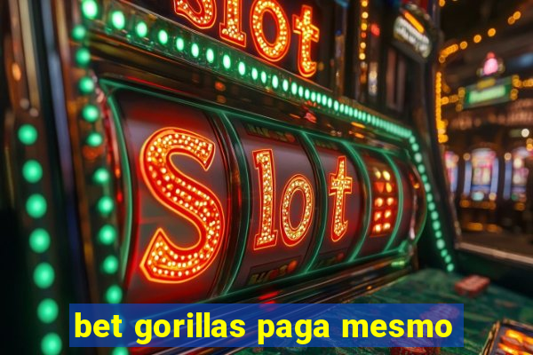 bet gorillas paga mesmo