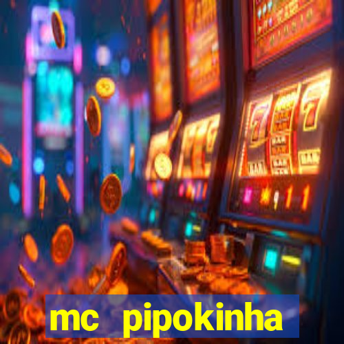 mc pipokinha privacy vazados