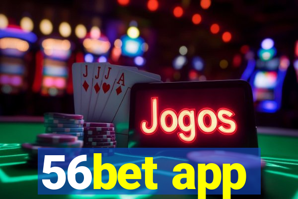 56bet app