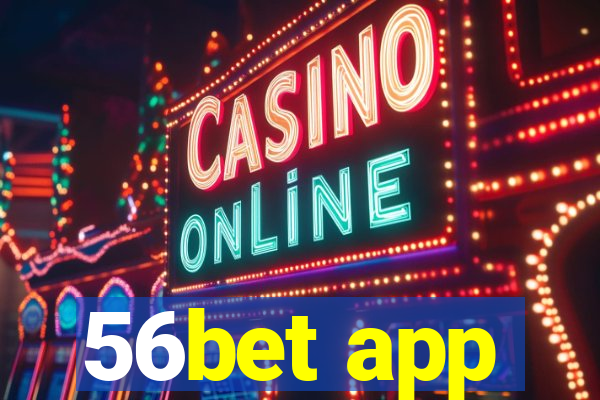 56bet app