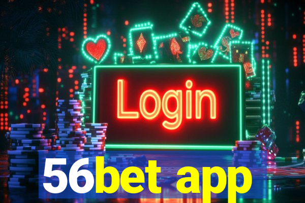 56bet app