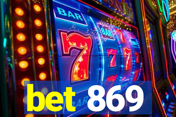 bet 869