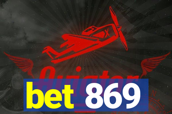 bet 869