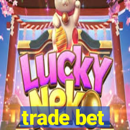 trade bet