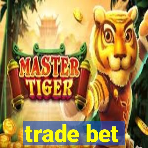 trade bet