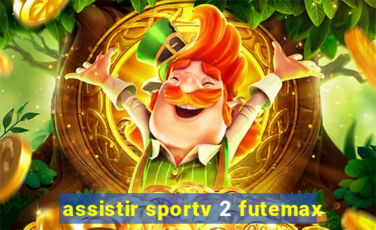 assistir sportv 2 futemax