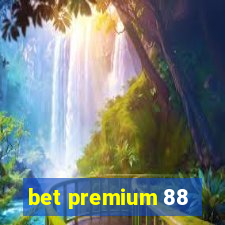 bet premium 88