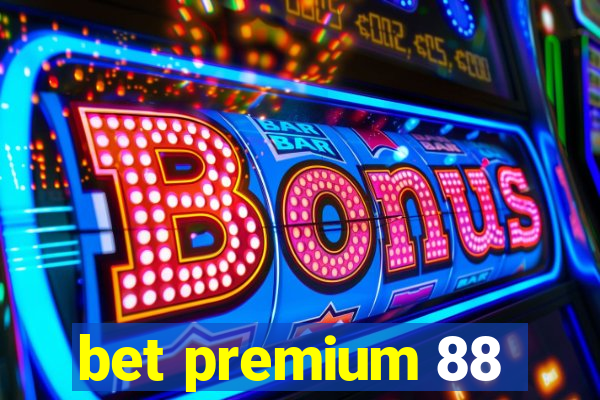 bet premium 88