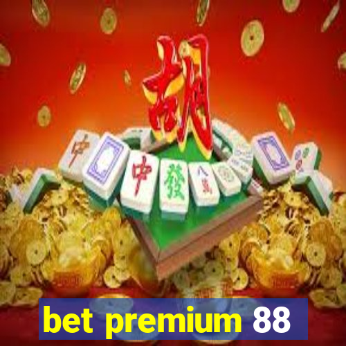 bet premium 88