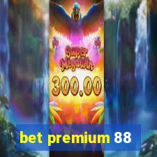 bet premium 88