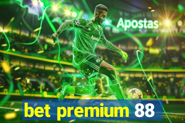 bet premium 88