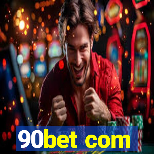 90bet com