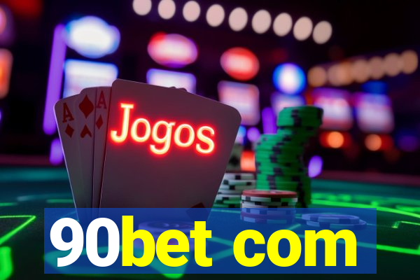 90bet com