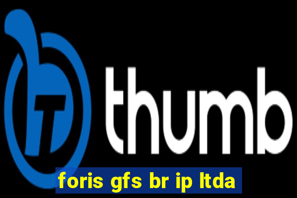 foris gfs br ip ltda