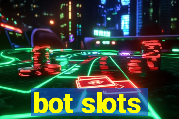 bot slots