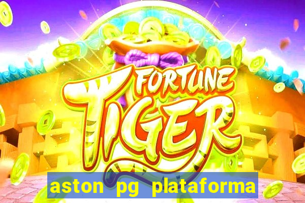 aston pg plataforma de jogos