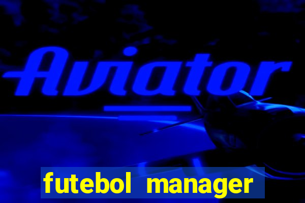 futebol manager offline para android