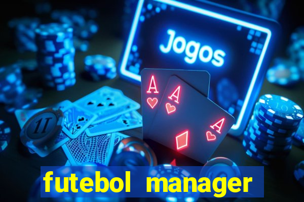 futebol manager offline para android