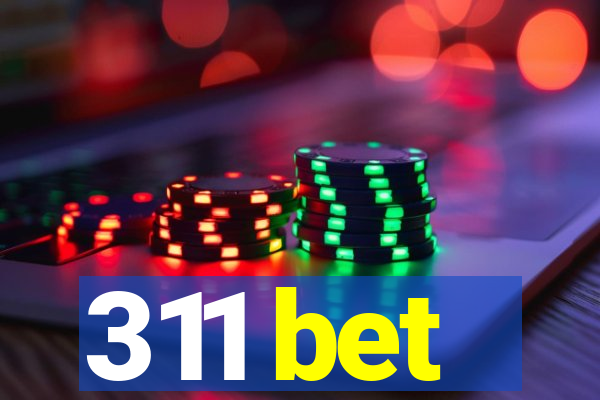 311 bet