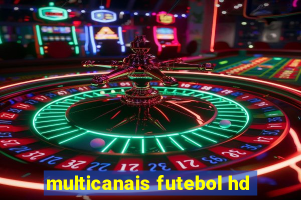 multicanais futebol hd