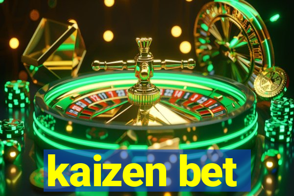 kaizen bet