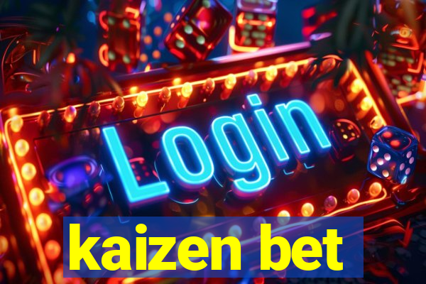 kaizen bet