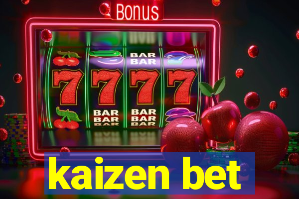 kaizen bet