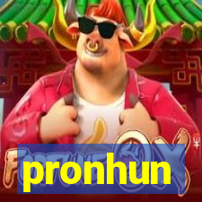 pronhun