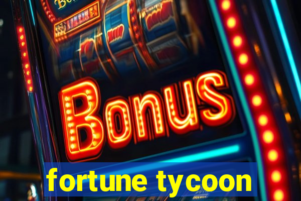 fortune tycoon