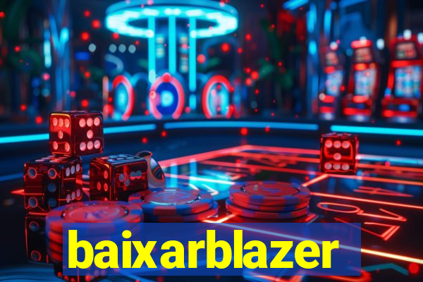 baixarblazer