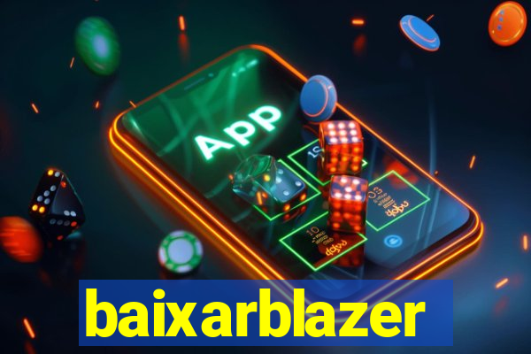 baixarblazer