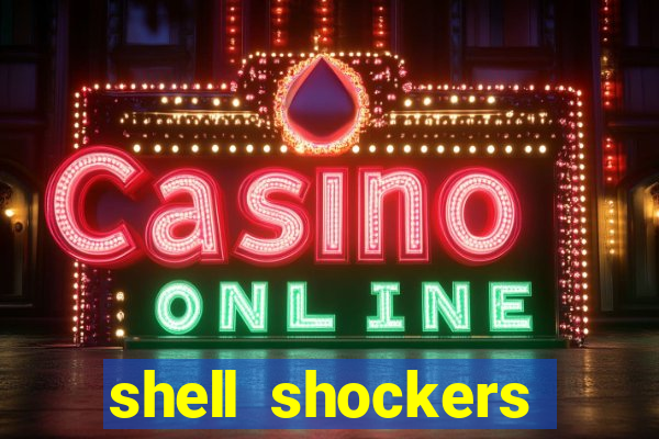 shell shockers unblocked links