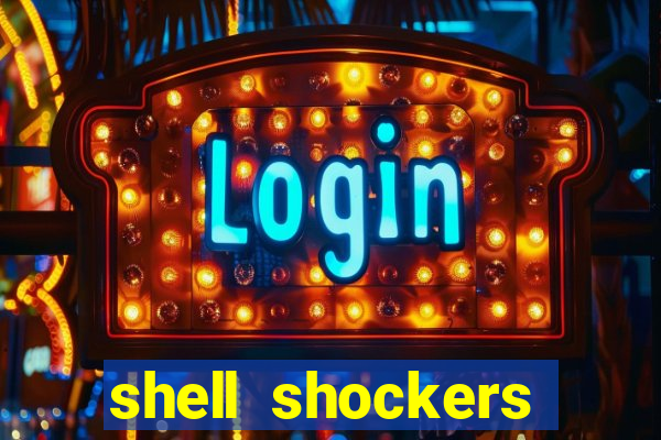 shell shockers unblocked links