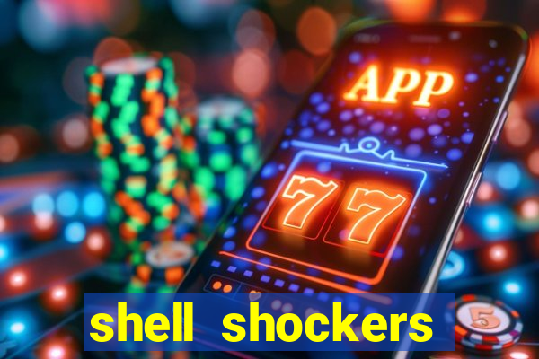 shell shockers unblocked links