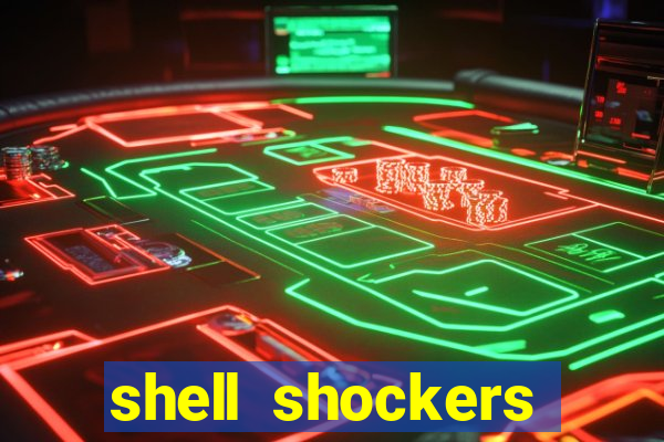 shell shockers unblocked links