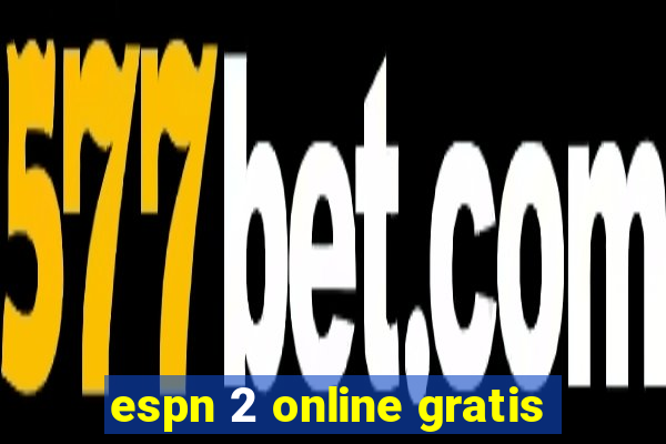 espn 2 online gratis