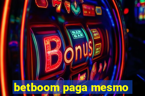 betboom paga mesmo