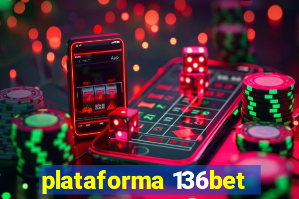 plataforma 136bet