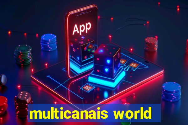 multicanais world