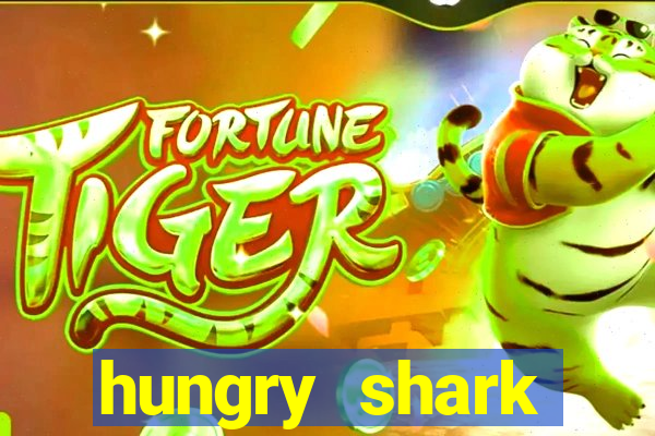 hungry shark evolution dinheiro infinito ios