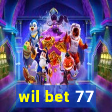 wil bet 77