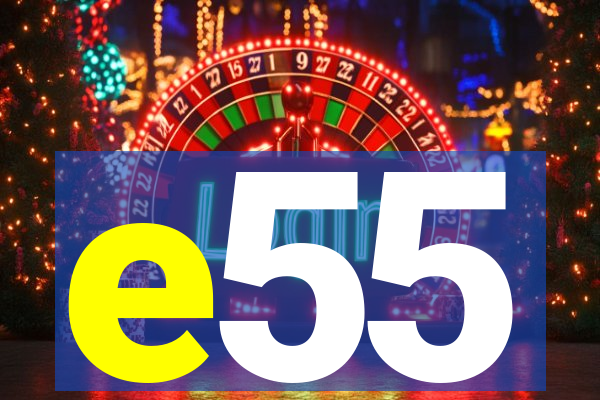 e55