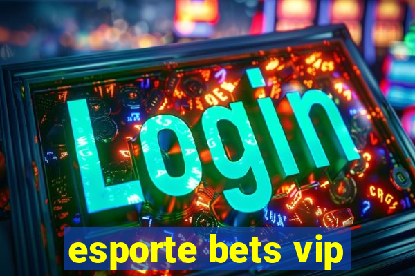 esporte bets vip