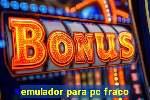 emulador para pc fraco