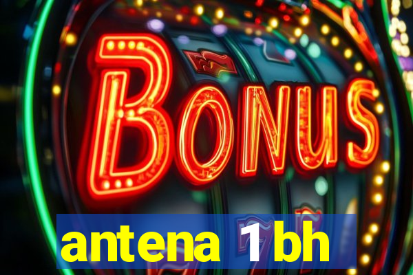 antena 1 bh