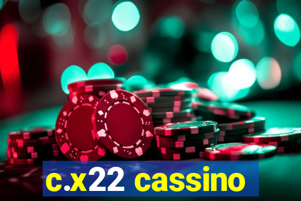 c.x22 cassino