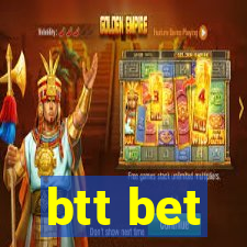 btt bet